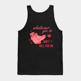 Valentine Whatever You Do Don't Fall For Me RN PCT CNA Nurse Tank Top